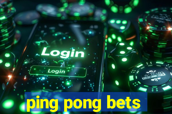 ping pong bets